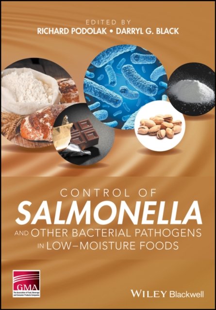 Control of Salmonella and Other Bacterial Pathogens in Low Moisture Foods