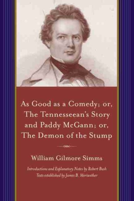 As Good As a Comedy; or, the Tennesseean’s Story and Paddy McGann; or, the Demon of the Stump