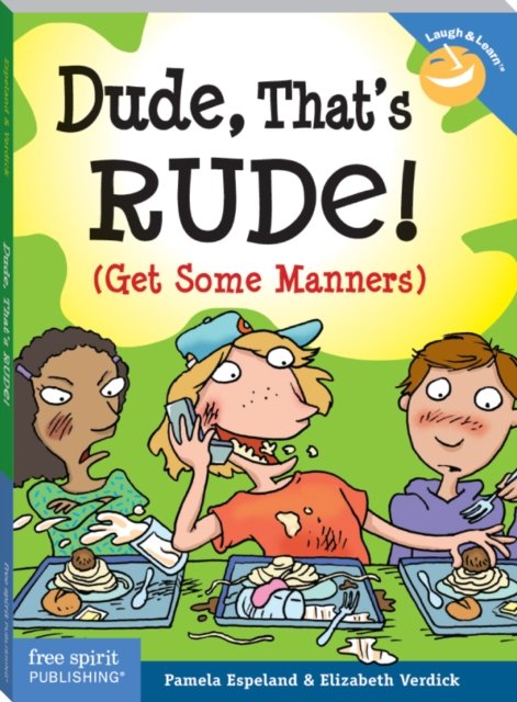 Dude, That''s Rude!