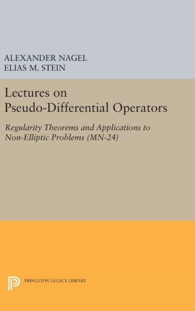 Lectures on Pseudo–Differential Operators – Regularity Theorems and Applications to Non–Elliptic Problems