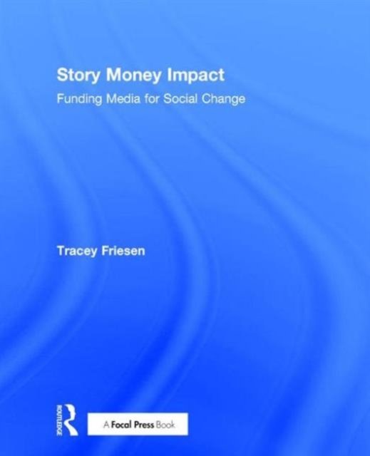 Story Money Impact: Funding Media for Social Change