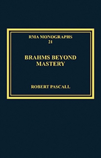 Brahms Beyond Mastery