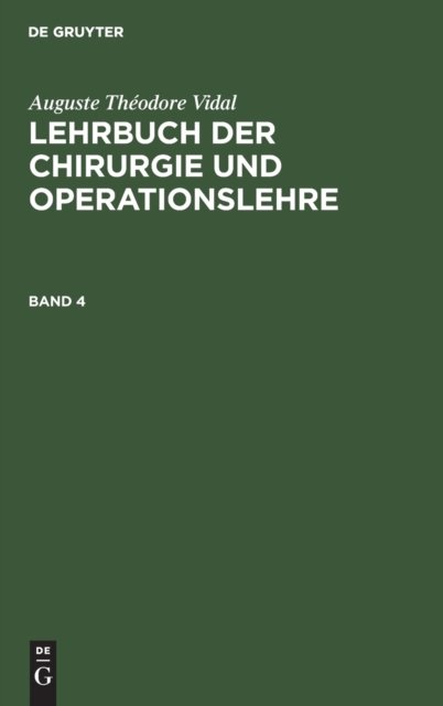 Auguste Theodore Vidal: Lehrbuch Der Chirurgie Und Operationslehre. Band 4