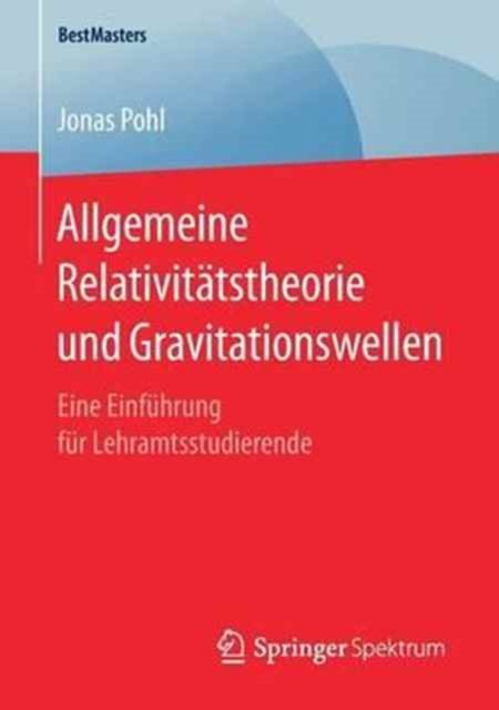 Allgemeine Relativitatstheorie und Gravitationswellen