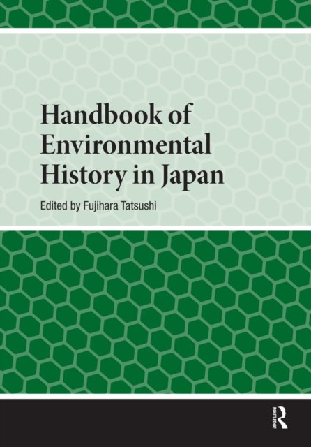Handbook of Environmental History in Japan