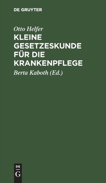 Kleine Gesetzeskunde Fur Die Krankenpflege