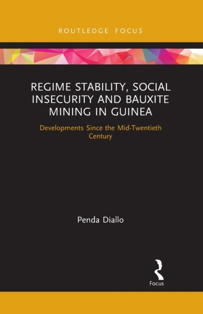 Regime Stability, Social Insecurity and Bauxite Mining in Guinea