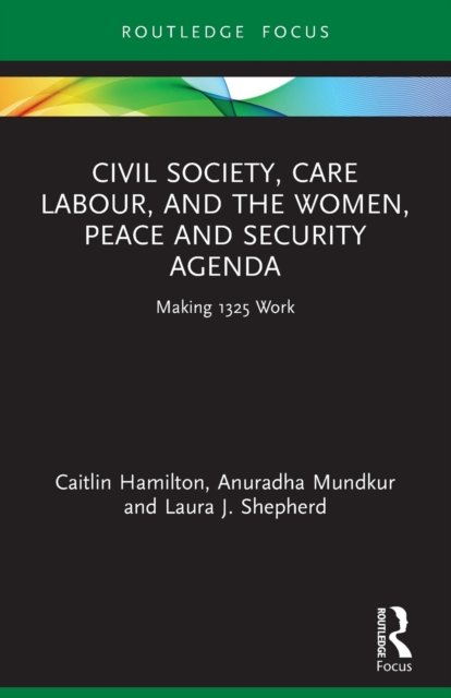 Civil Society, Care Labour, and the Women, Peace and Security Agenda