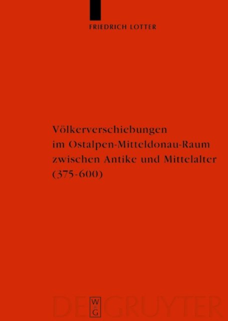 Volkerverschiebungen im Ostalpen-Mitteldonau-Raum zwischen Antike und Mittelalter