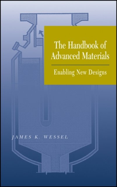 The Handbook of Advanced Materials – Enabling New Designs