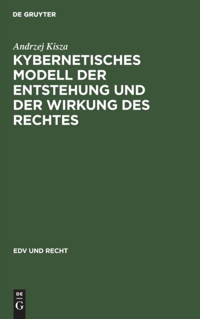 Kybernetisches Modell Der Entstehung Und Der Wirkung Des Rechtes