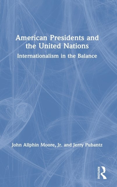 American Presidents and the United Nations