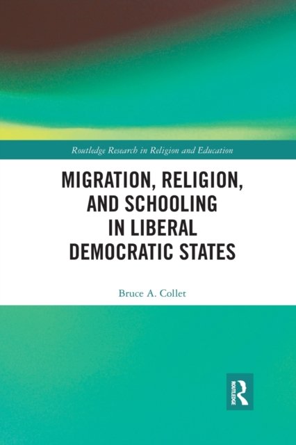 Migration, Religion, and Schooling in Liberal Democratic States