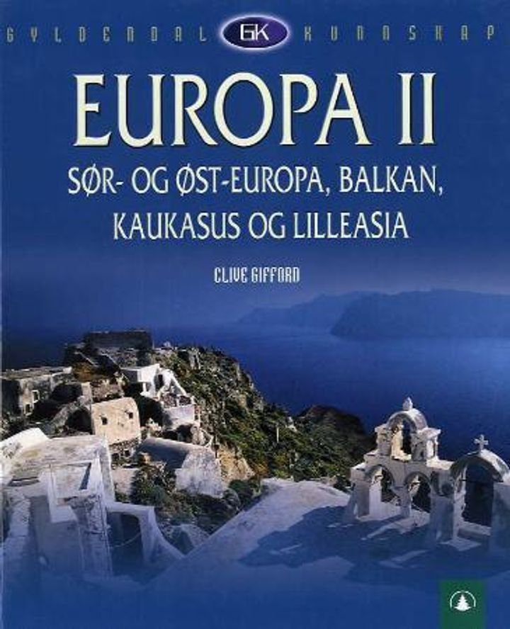 Europa II - Sør- og Øst-Europa, Balkan, Kaukasus og Lilleasia