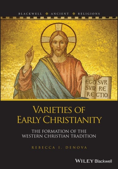 Varieties of Early Christianity – The Formation of  the Western Christian Tradition