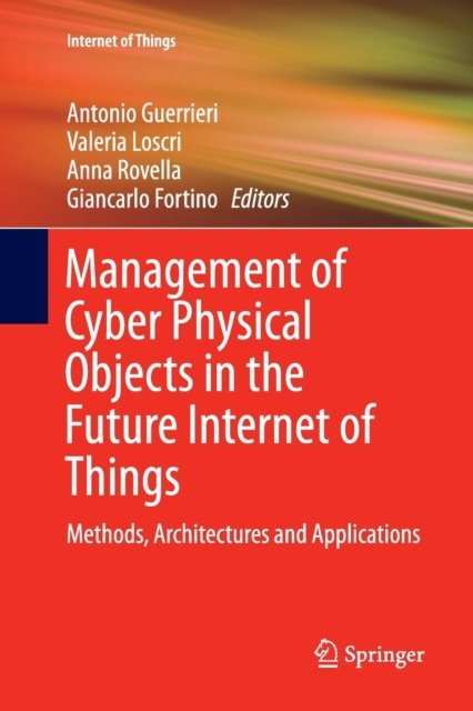 Management of Cyber Physical Objects in the Future Internet of Things