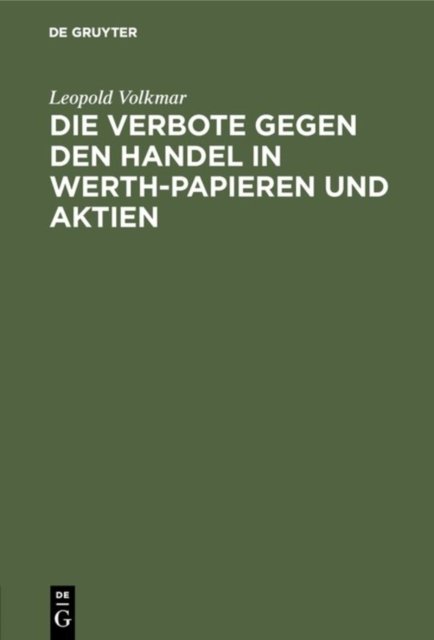 Die Verbote Gegen Den Handel in Werth-Papieren Und Aktien