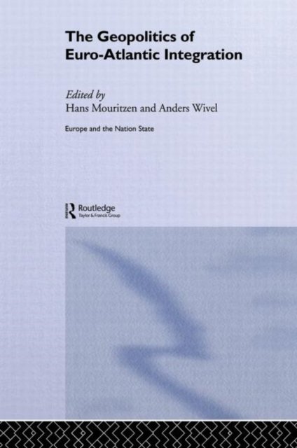 The Geopolitics of Euro-Atlantic Integration