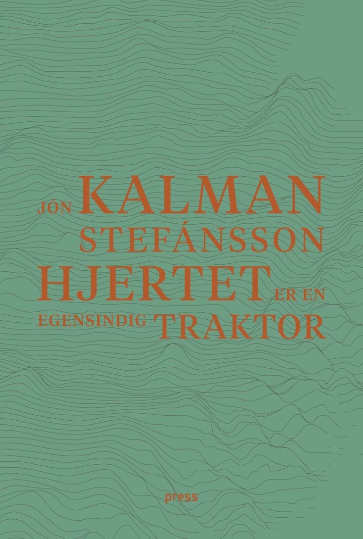 Hjertet er en egensindig traktor - dikt : 1988-2021
