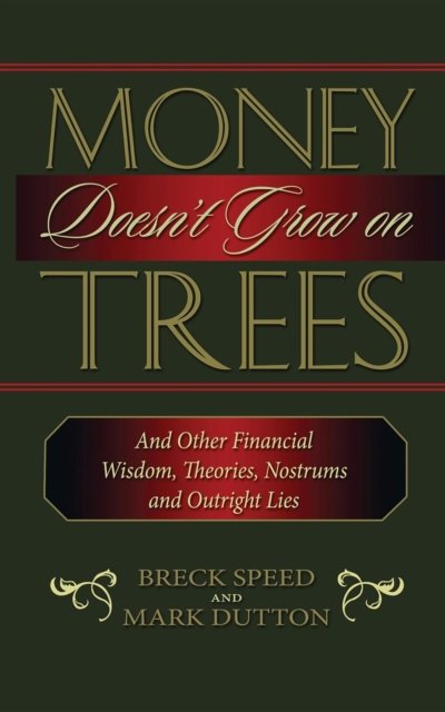 Money Doesn''t Grow on Trees