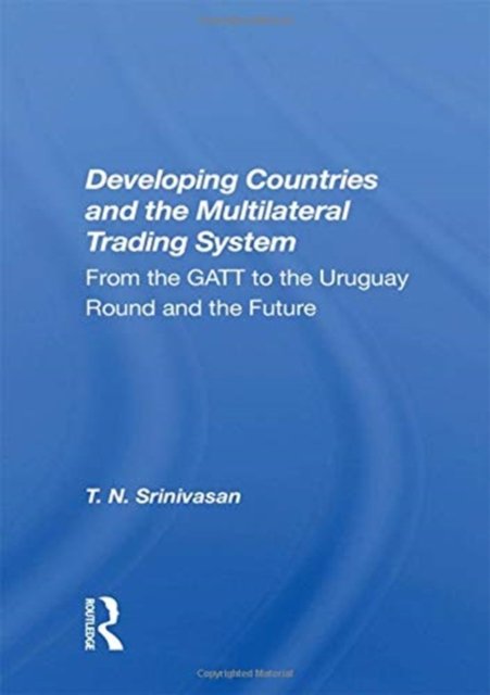 Developing Countries and the Multilateral Trading System
