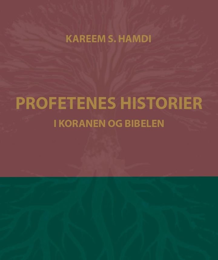 Profetenes historier - i Koranen og Bibelen