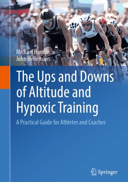 The Ups and Downs of Altitude and Hypoxic Training