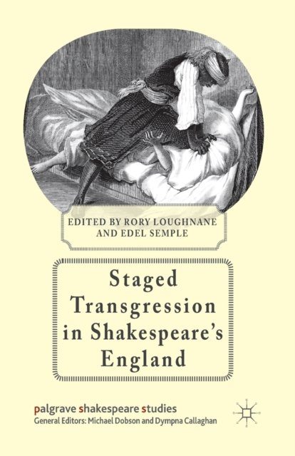 Staged Transgression in Shakespeare's England