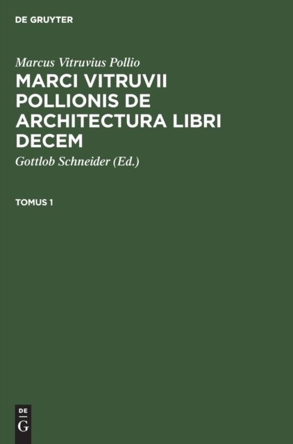 Marci Vitruvii Pollionis De architectura libri decem. Tomus 1