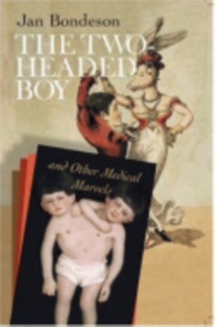 The Two-headed Boy, and Other Medical Marvels