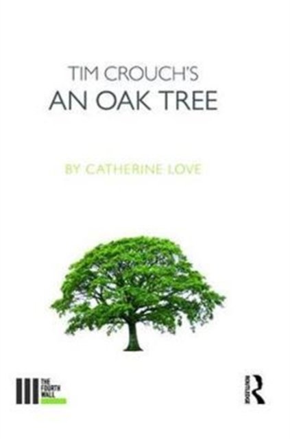 Tim Crouch''s An Oak Tree