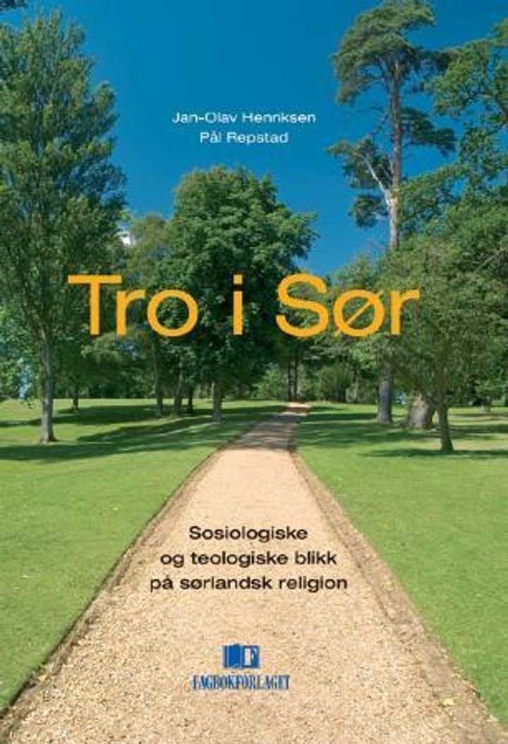 Tro i sør - sosiologiske og teologiske blikk på sørlandsk religion