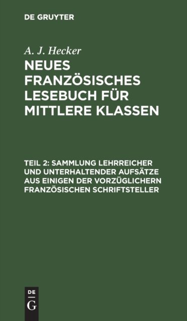 Sammlung Lehrreicher Und Unterhaltender Aufsatze Aus Einigen Der Vorzuglichern Franzosischen Schriftsteller