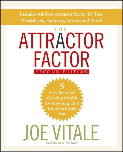 The Attractor Factor – 5 Easy Steps for Creating Wealth (or Anything Else) From the Inside Out 2e