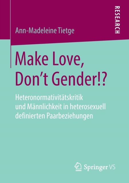 Make Love, Don't Gender!?