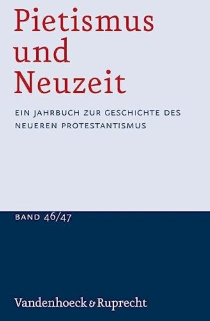 Pietismus und Neuzeit Band 46/47 - 2020/2021