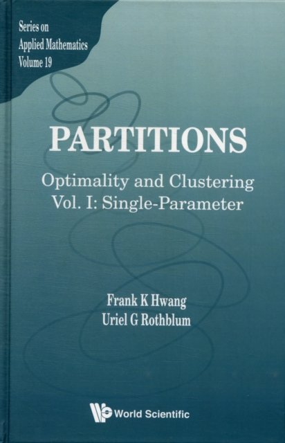 Partitions: Optimality And Clustering - Volume I: Single-parameter