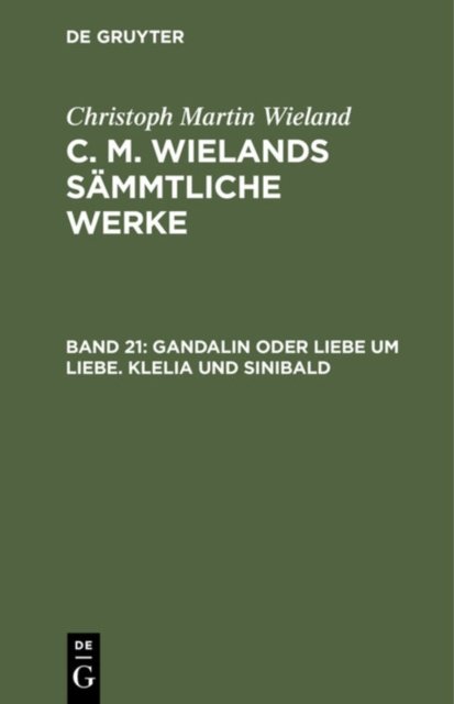 Gandalin Oder Liebe Um Liebe. Klelia Und Sinibald