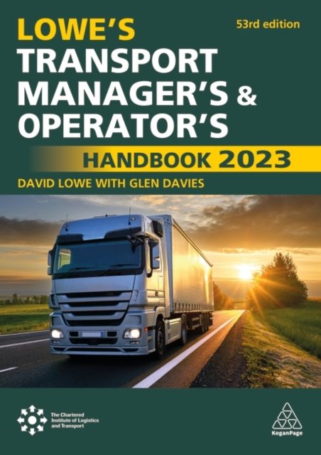 Lowe''s Transport Manager''s and Operator''s Handbook 2023