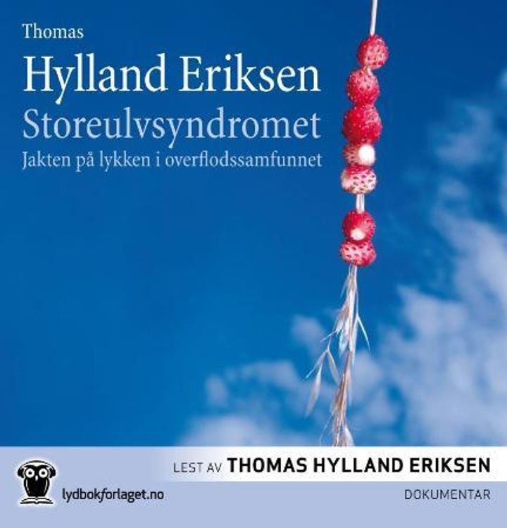 Storeulvsyndromet - jakten på lykken i overflodssamfunnet