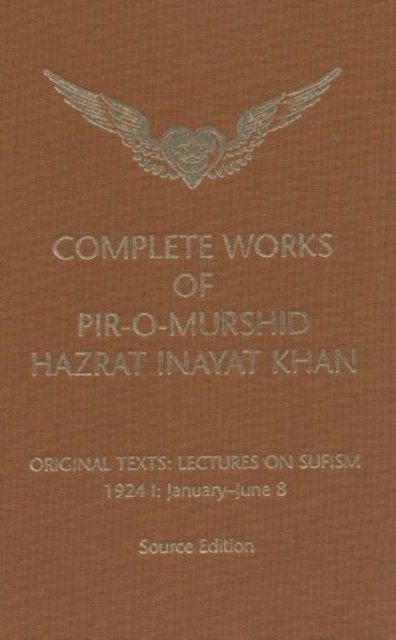 Complete Works of Pir-O-Murshid Hazrat Inayat Khan