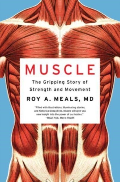 Muscle – The Gripping Story of Strength and Movement
