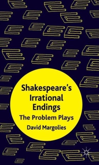 Shakespeare's Irrational Endings