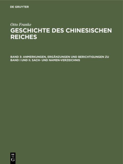 Anmerkungen, Erganzungen Und Berichtigungen Zu Band I Und II. Sach- Und Namen-Verzeichnis