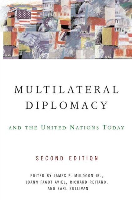 Multilateral Diplomacy and the United Nations Today