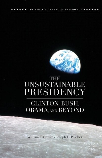 The Unsustainable Presidency