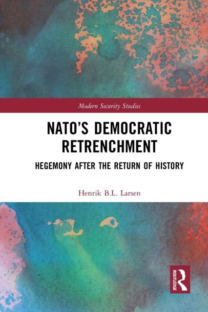 NATO''s Democratic Retrenchment