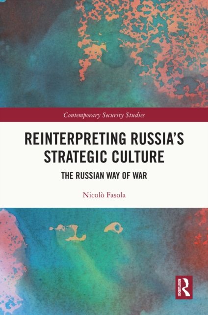 Reinterpreting Russia''s Strategic Culture