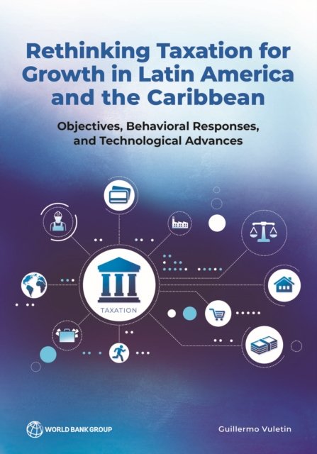 Rethinking Taxation for Growth in Latin America and the Caribbean