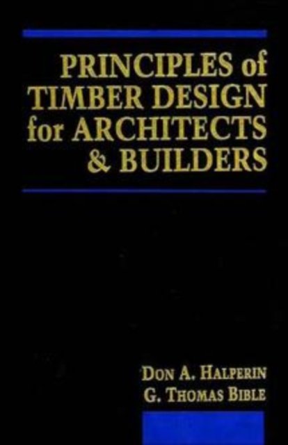 Principles of Timber Designs for Architects and Bu Builders